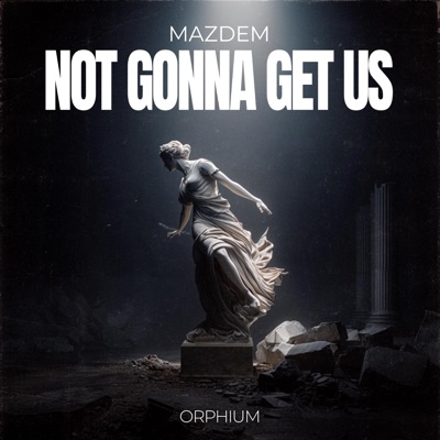 Not Gonna Get Us - Single