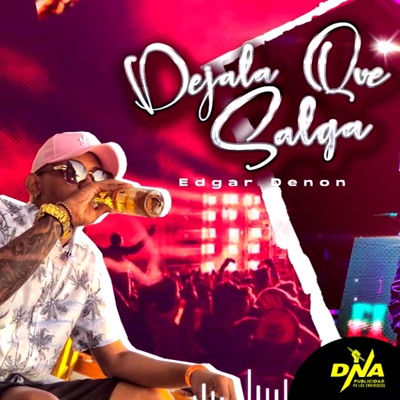 Déjala que salga La DNA (feat. Edgar Denon) - Single