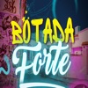 Botada Forte - Single