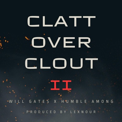 CLATT OVER CLOUT II (feat. Humble Among) - Single