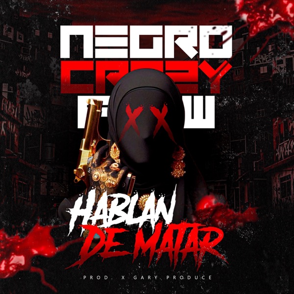 HABLAN DE MATAR (feat. Gary Produce)