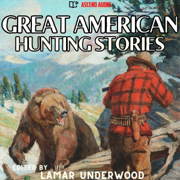 Great American Hunting Stories: Lyons Press Classics (Unabridged)