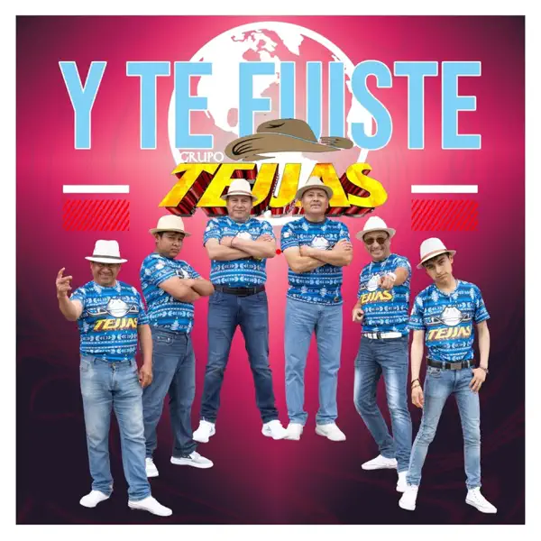 Grupo Tejjas — Y te Fuiste