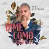dime como llego a ti