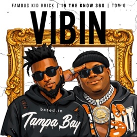 Vibin (InTheKnow360) (feat. Famous Kid Brick) Tom. G