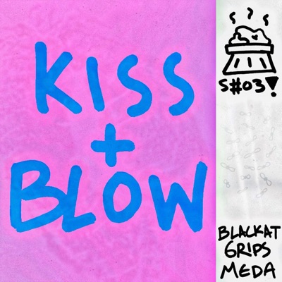 Kiss & Blow (feat. 6RIPS, meda & Blackat) - Single