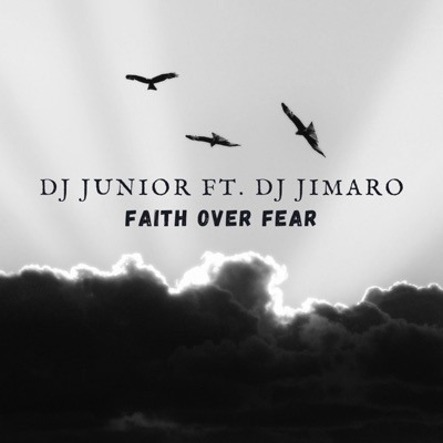 Faith Over Fear (feat. Dj Jimaro) - Single