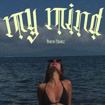Listen to My Mind - Single by ANDRW FLAMEZ