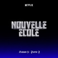 Nouvelle École  Saison 3  Partie 2 (Série Netflix) - EP - AMK, JYEUHAIR, Dadi & Yorssy