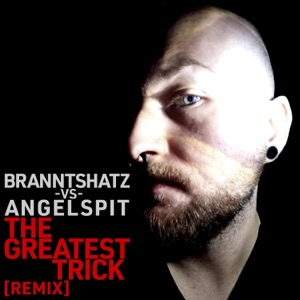 The Greatest Trick (BRANNTSHATZ Remix) - Single
