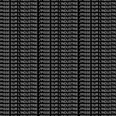 J'PISSE SUR L'INDUSTRIE