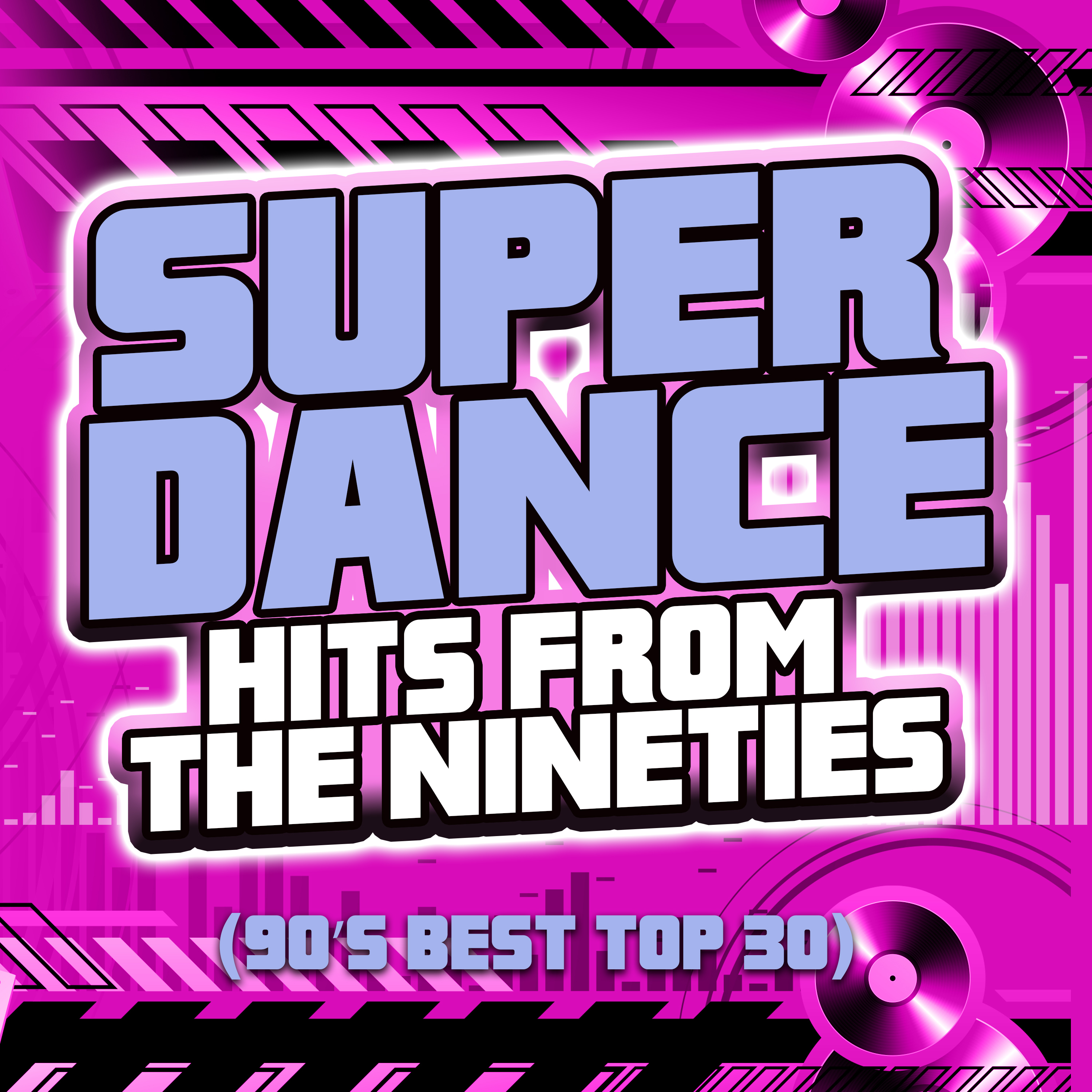 Super Dance Hits from the Nineties (90's Best Top 30)