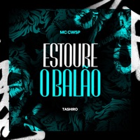 Estoure o Balão (feat. Tashiro) - Single - MC Cwsp