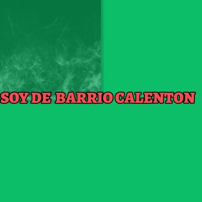 SOY DE BARRIO CALENTON - Single