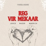Reg Vir Mekaar (feat. Jooce, Razer & Maerick) - Single