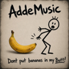 Don't put bananas in my Butt! - AddeMusic new Single
