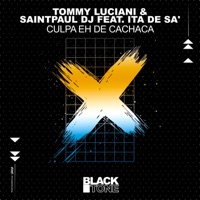 Culpa Eh De Cachaca (feat. Ita De Sa') - Single - TOMMY LUCIANI & Saintpaul DJ