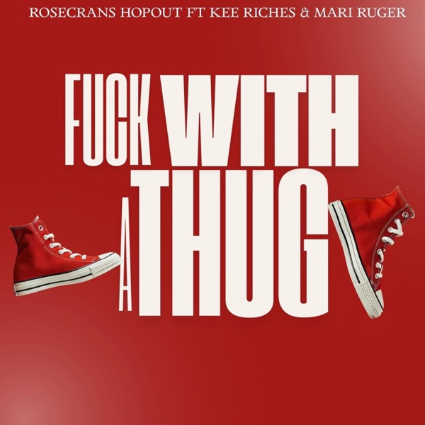 F**k With A Thug (feat. Mari Ruger & Kee Riche$) - Single