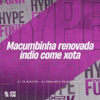 Macumbinha Renovada Índio Come Xota - Single - MC RF, DJ VN MAESTRO & DJ Ronaldo o Brabo