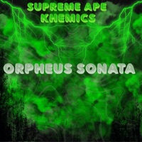 ORPHEUS SONATA - EP - Supreme Ape & Khemics