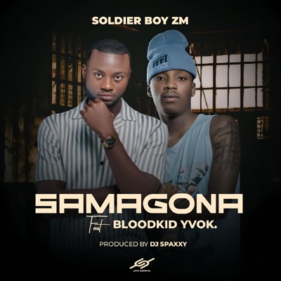 Song - SAMAGONA (feat. Bloodkid yvok) - Soldier Boy Zm