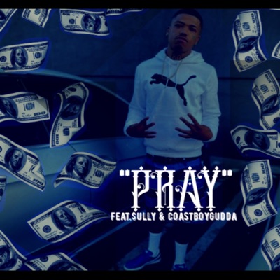 Pray (feat. $ully & CoastBoy Gudda) - Single