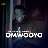 Omwoyo We — Pastor Wilson Bugembe
