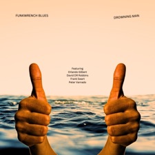 Funkwrench Blues - Drowning Man