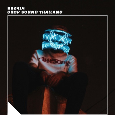 Song - Drop Sound Thailand - Rb2414