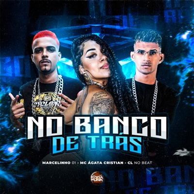 No Banco de Trás (feat. MARCELINHO 01) - Single