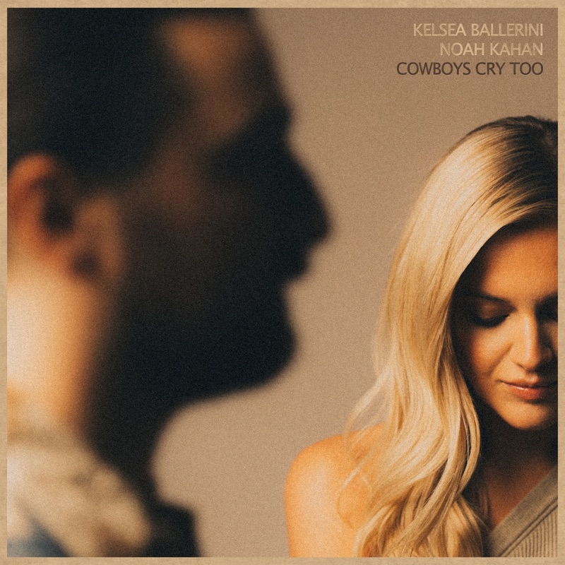 Cowboys Cry Too by Kelsea Ballerini & Noah Kahan album cover