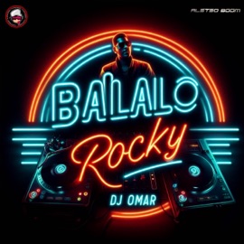 Bailalo Rocky Dj Omar & Aleteo Boom
