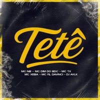 Tetê (feat. Mc RL Davinte, MC XEBA & DJ Awk) - Single - Mc NB, mc tx & MC Dim do BDC
