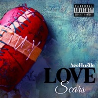 Love Scars (feat. Stunnah Beatz) - Single - AceHustle