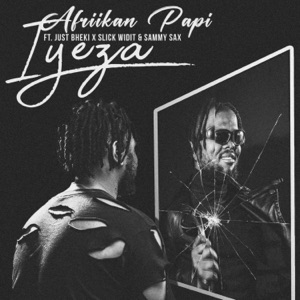 Iyeza (feat. Just Bheki, Slick Widit & Sammy Sax)
