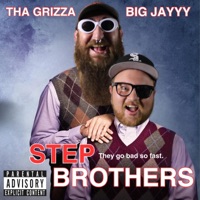 Stepbrothers - Big Jayyy & Tha Grizza