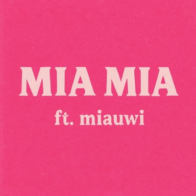 Mia Mia (feat. miauwi) - Single