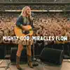 Mighty God, Miracles Flow