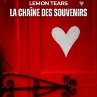 La chaîne des souvenirs - Single - Lemon Tears