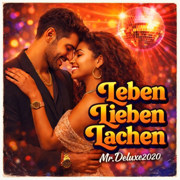 Leben,Lieben,Lachen - Mr_Deluxe2020