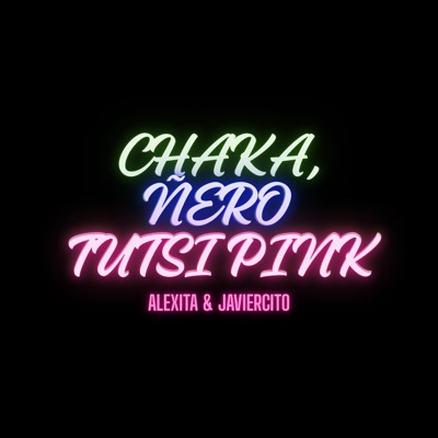 CHAKA, ÑERO O TUTSIPINK? - Single