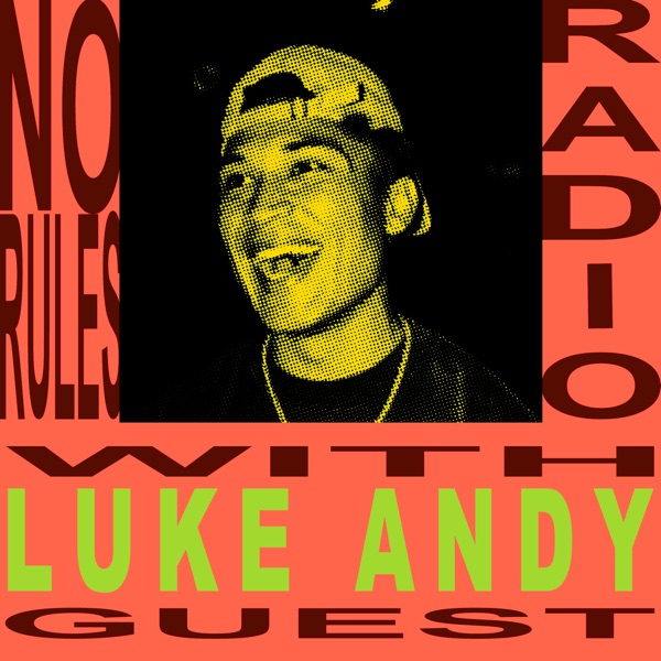 No Rules Radio presents: Luke Andy (DJ Mix)