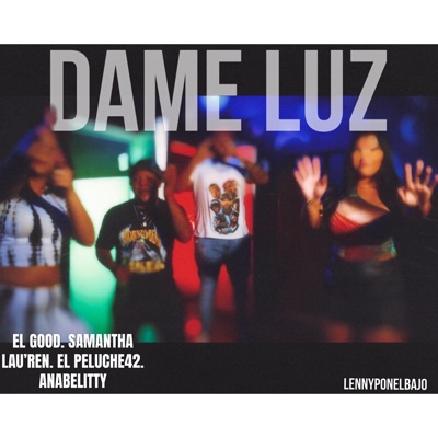 DAME LUZ (feat. El Good, El Peluche 42 & ANABELITTY) - Single
