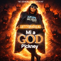 Mi A God Pickney (feat. Muzik Junior) - Single - Lotty Radical