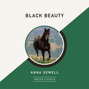 Black Beauty (AmazonClassics Edition) (Unabridged) - Anna Sewell
