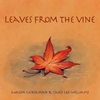 Leaves from the Vine - Single - Mason Lieberman & Casey Lee Williams