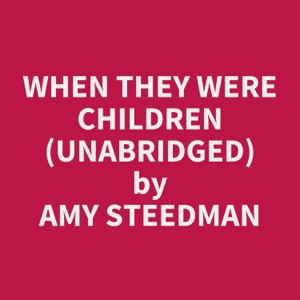 When They Were Children (Unabridged)