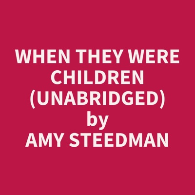 When They Were Children (Unabridged)