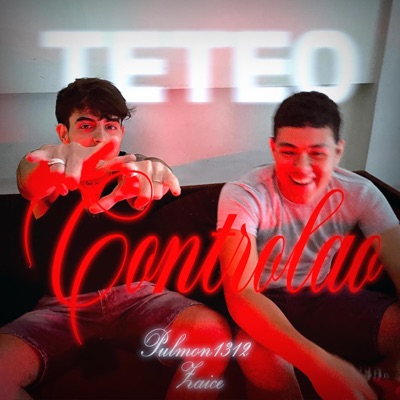 Teteo Controlao (feat. Zaice!!) - Single