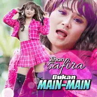 Bukan Main Main — Jihan Safira
